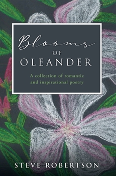 Hardcover Blooms of Oleander: A collection of romantic and inspirational poetry Book