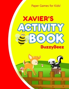 Paperback Xavier's Activity Book: 100 + Pages of Fun Activities - Ready to Play Paper Games + Blank Storybook Pages for Kids Age 3+ - Hangman, Tic Tac T Book