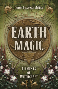 Earth Magic - Book #4 of the Elements of Witchcraft