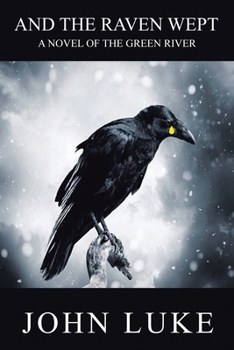 Paperback And the Raven Wept: A Novel of the Green River Book