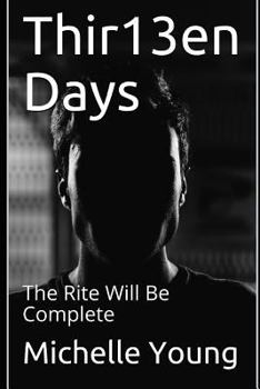 Paperback Thir13en Days: The Rite Will Be Complete Book