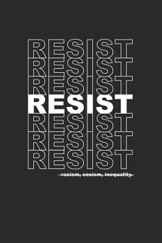Paperback Resist Racism, Sexism, Inequality: Anti Fascism Human Rights Book