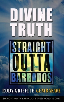Paperback Divine Truth: Straight Outta Barbados Book