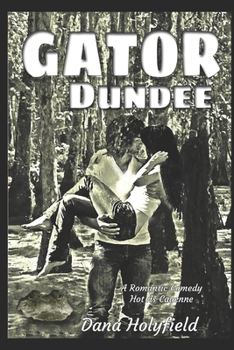 Paperback Gator Dundee: A Romantic Comedy Hot As Cayenne Book
