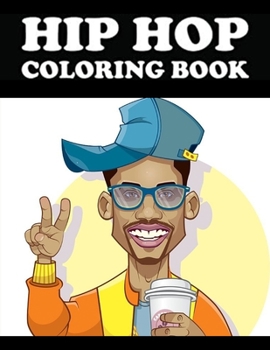 Paperback Hip Hop Coloring Book: A music coloring book for kids and adults - For rap and hip hop fans Book