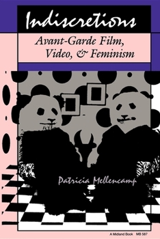 Paperback Indiscretions: Avant-Garde Film, Video, & Feminism Book