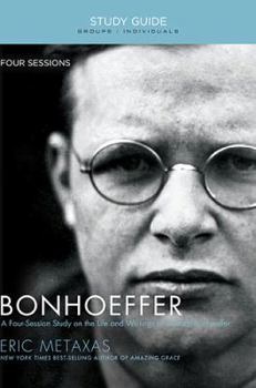 Paperback Bonhoeffer Bible Study Guide: The Life and Writings of Dietrich Bonhoeffer Book