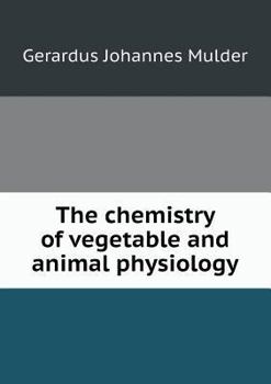 Paperback The chemistry of vegetable and animal physiology Book