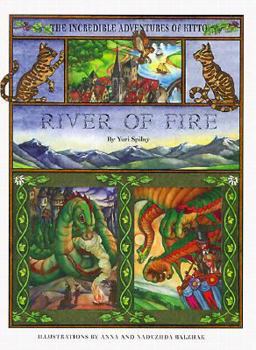 River of Fire - Book #3 of the Incredible Adventures of Kitto