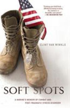 Paperback Soft Spots: A Marine's Memoir of Combat and Post-Traumatic Stress Disorder Book
