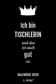 Kalender 2020 für Tischler / Tischlerin: Wochenplaner / Tagebuch / Journal für das ganze Jahr: Platz für Notizen, Planung / Planungen / Planer, Erinnerungen und Sprüche (German Edition)