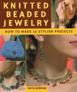 Paperback Knitted Beaded Jewelry: How to Make 16 Stylish Projects Book