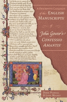 Hardcover A Descriptive Catalogue of the English Manuscripts of John Gower's Confessio Amantis Book