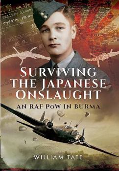 Hardcover Surviving the Japanese Onslaught: An RAF POW in Burma Book