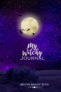 Paperback My Witchy Journal: Full Moon Ravens Night Sky Pagan Goddess Lined Parchment Journal Notebook Diary Book