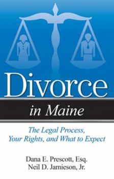 Paperback Divorce in Maine: The Legal Process, Your Rights, and What to Expect Book