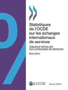 Paperback Statistiques de l'OCDE sur les échanges internationaux de services, Volume 2015 Numéro 1 [French] Book