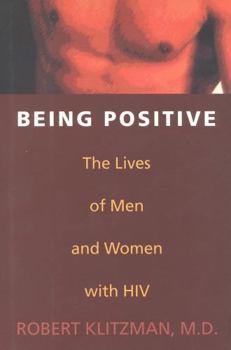 Hardcover Being Positive: The Lives of Men and Women with HIV Book