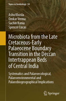 Hardcover Microbiota from the Late Cretaceous-Early Palaeocene Boundary Transition in the Deccan Intertrappean Beds of Central India: Systematics and Palaeoecol Book