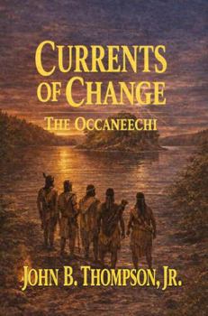 Currents of Change: The Occaneechi (The Lake Gaston Short-Story Series)