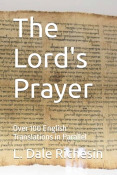 Paperback The Lord's Prayer: Over 100 English Translations in Parallel Book