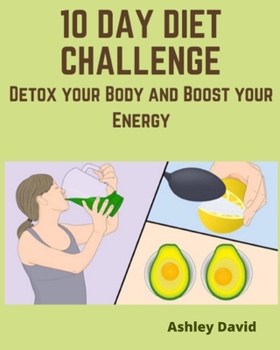 Paperback 10 day diet challenge: Detox your Body and Boost your Energy Book