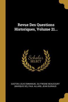 Paperback Revue Des Questions Historiques, Volume 21... [French] Book