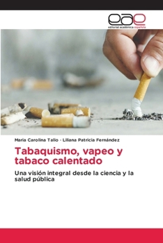 Tabaquismo, vapeo y tabaco calentado (Spanish Edition)
