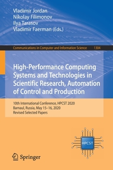 Paperback High-Performance Computing Systems and Technologies in Scientific Research, Automation of Control and Production: 10th International Conference, Hpcst Book