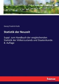 Paperback Statistik der Neuzeit: Suppl. zum Handbuch der vergleichenden Statistik der Völkerzustands und Staatenkunde. 8. Auflage [German] Book