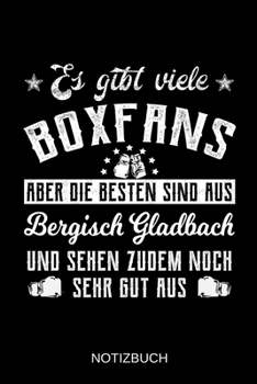 Es gibt viele Boxfans aber die besten sind aus Bergisch Gladbach und sehen zudem noch sehr gut aus: A5 Notizbuch | Liniert 120 Seiten | ... | Muttertag | Namenstag (German Edition)