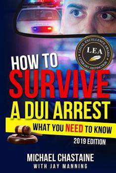 Paperback How to Survive a DUI Arrest: What You Need to Know Book