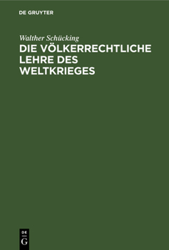 Hardcover Die Völkerrechtliche Lehre Des Weltkrieges [German] Book