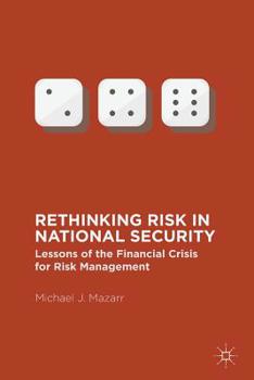 Paperback Rethinking Risk in National Security: Lessons of the Financial Crisis for Risk Management Book