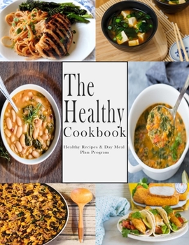 Paperback The Healthy Cookbook: Healthy Recipes & Day Meal Plan Program Book