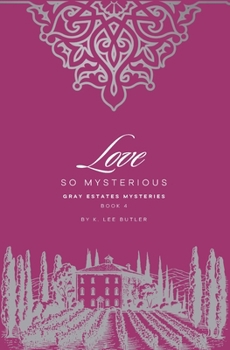 Paperback Love So Mysterious: Gray Estates Mysteries Book 4 Book
