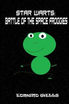 Paperback Star Warts: Battle of the Space Froggies Book