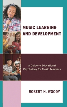 Hardcover Music Learning and Development: A Guide to Educational Psychology for Music Teachers Book