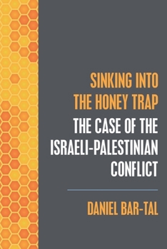 Paperback Sinking into the Honey Trap: The Case of the Israeli-Palestinian Conflict Book