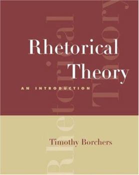 Paperback Rhetorical Theory: An Introduction (with InfoTrac) Book