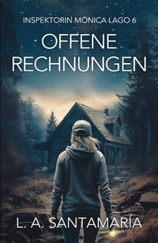 Offene rechnungen (Inspektorin Mónica Lago. Ein Kriminalroman voller Verbrechen und Geheimnisse) (German Edition)