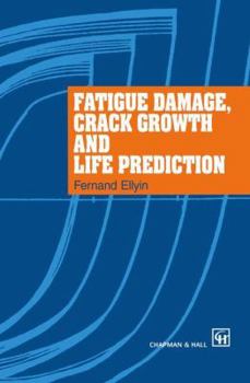 Hardcover Fatigue Damage, Crack Growth and Life Prediction Book