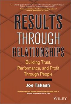 Hardcover Results Through Relationships: Building Trust, Performance, and Profit Through People Book