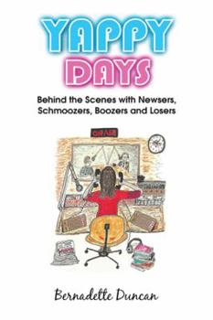 Paperback Yappy Days: Behind the Scenes with Newsers, Schmoozers, Boozers and Losers Book