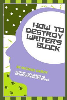 Paperback How To Destroy Writer's Block Book