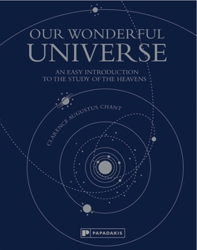 Hardcover Our Wonderful Universe: An Easy Introduction to the Study of the Heavens Book