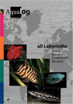 Paperback AQUALOG All Labyrinths - Bettas, Gouramis, Snakeheads and Nandids (English and German Edition) Book