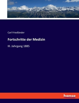 Paperback Fortschritte der Medizin: III. Jahrgang 1885 [German] Book