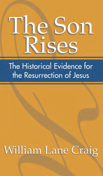 Paperback The Son Rises: Historical Evidence for the Resurrection of Jesus Book