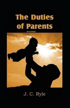 Paperback The Duties of Parents Annotated Book